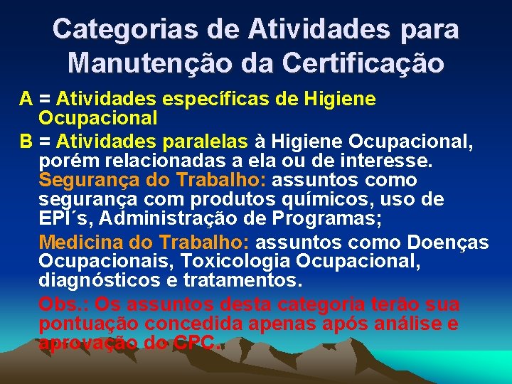 Categorias de Atividades para Manutenção da Certificação A = Atividades específicas de Higiene Ocupacional