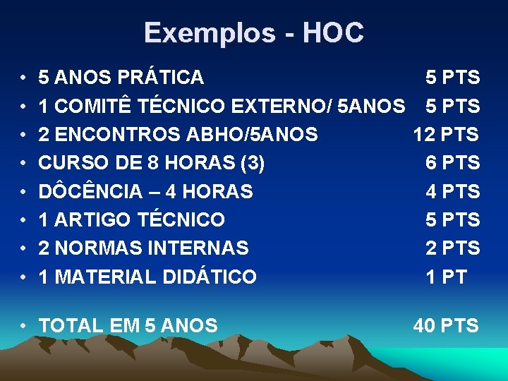 Exemplos - HOC • • 5 ANOS PRÁTICA 5 PTS 1 COMITÊ TÉCNICO EXTERNO/