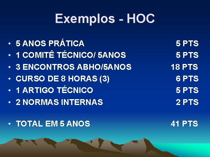 Exemplos - HOC • • • 5 ANOS PRÁTICA 1 COMITÊ TÉCNICO/ 5 ANOS