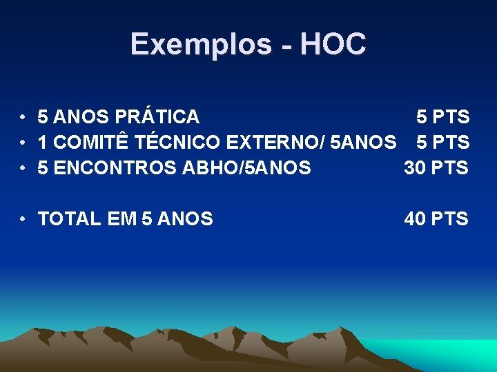 Exemplos - HOC • 5 ANOS PRÁTICA 5 PTS • 1 COMITÊ TÉCNICO EXTERNO/