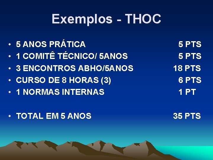 Exemplos - THOC • • • 5 ANOS PRÁTICA 1 COMITÊ TÉCNICO/ 5 ANOS