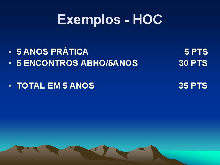 Exemplos - HOC • 5 ANOS PRÁTICA • 5 ENCONTROS ABHO/5 ANOS 5 PTS