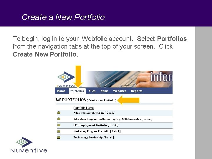 Create a New Portfolio To begin, log in to your i. Webfolio account. Select
