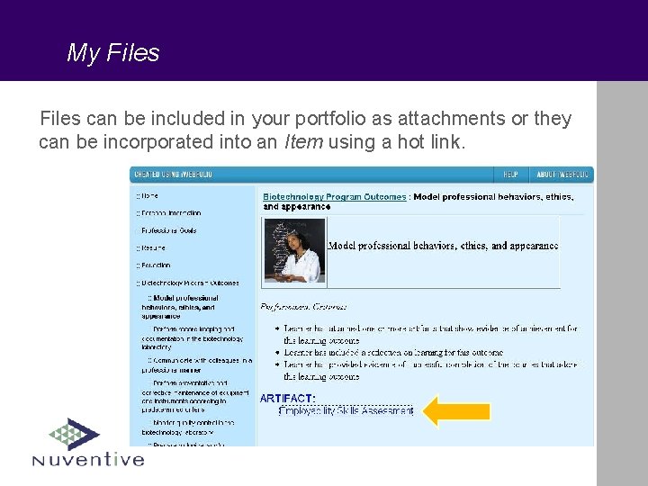 My Files can be included in your portfolio as attachments or they can be