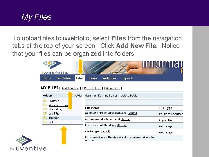 My Files To upload files to i. Webfolio, select Files from the navigation tabs