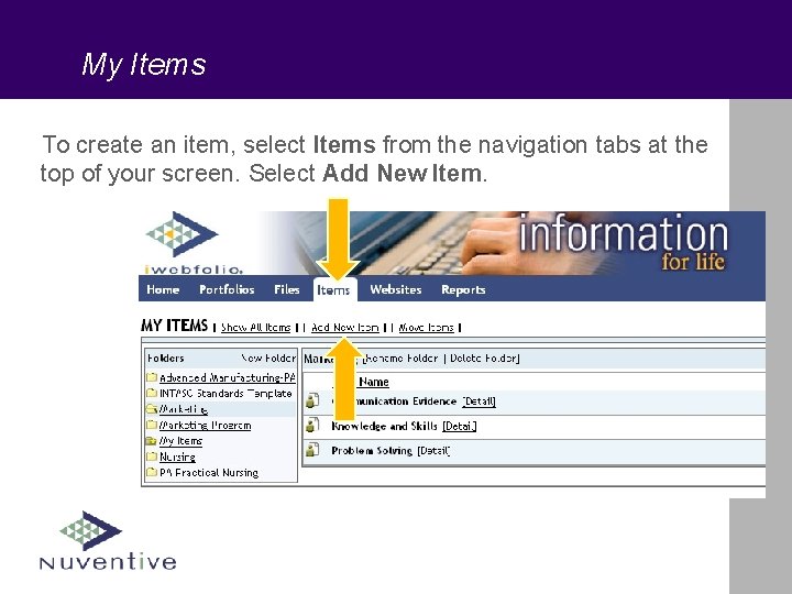 My Items To create an item, select Items from the navigation tabs at the