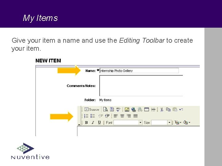 My Items Give your item a name and use the Editing Toolbar to create
