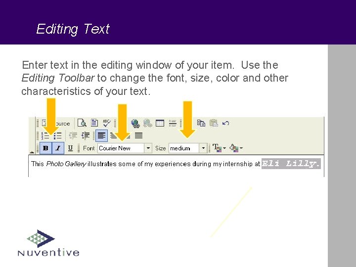 Editing Text Enter text in the editing window of your item. Use the Editing