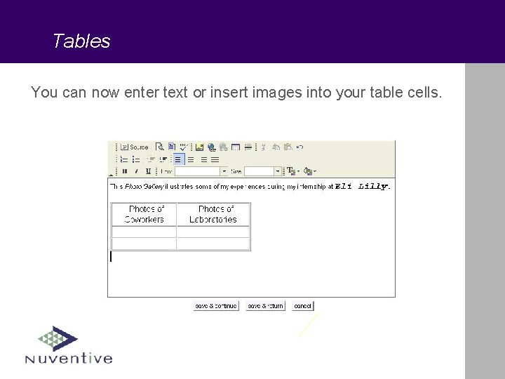 Tables You can now enter text or insert images into your table cells. 