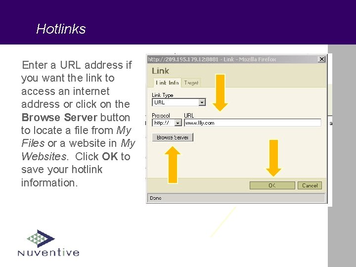 Hotlinks Enter a URL address if you want the link to access an internet
