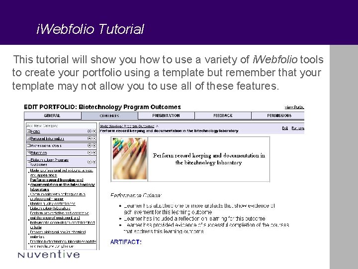 i. Webfolio Tutorial This tutorial will show you how to use a variety of