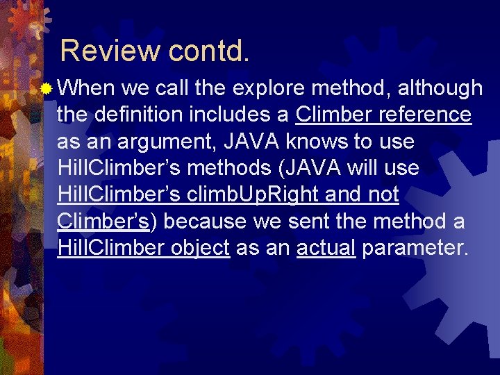 Review contd. ® When we call the explore method, although the definition includes a