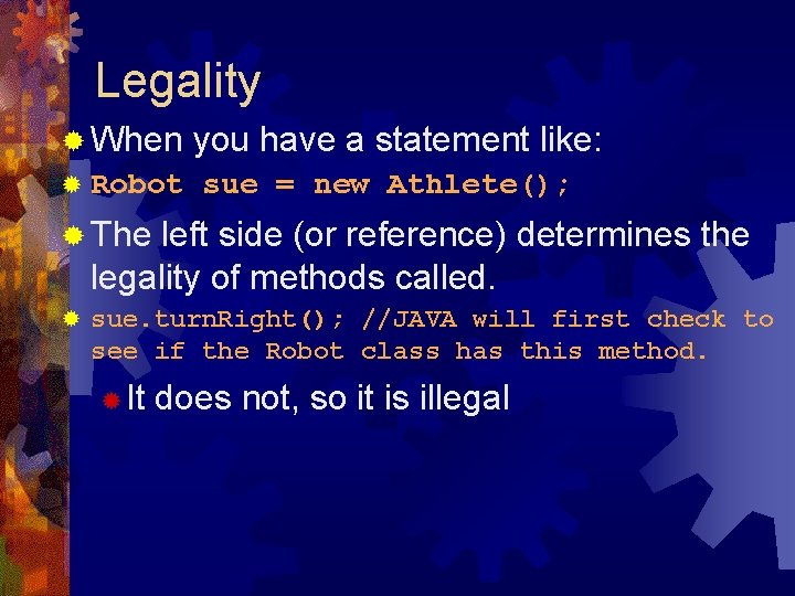 Legality ® When ® Robot you have a statement like: sue = new Athlete();