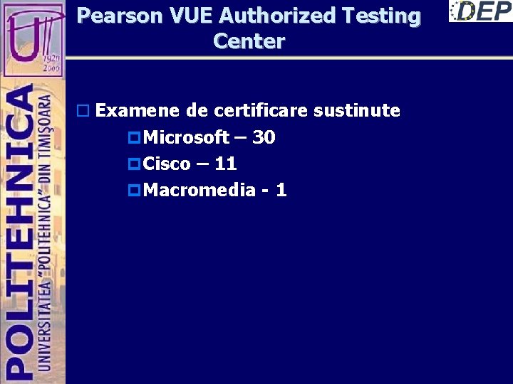 Pearson VUE Authorized Testing Center o Examene de certificare sustinute p. Microsoft – 30