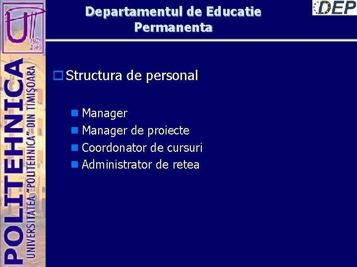 Departamentul de Educatie Permanenta o Structura de personal n Manager de proiecte n Coordonator