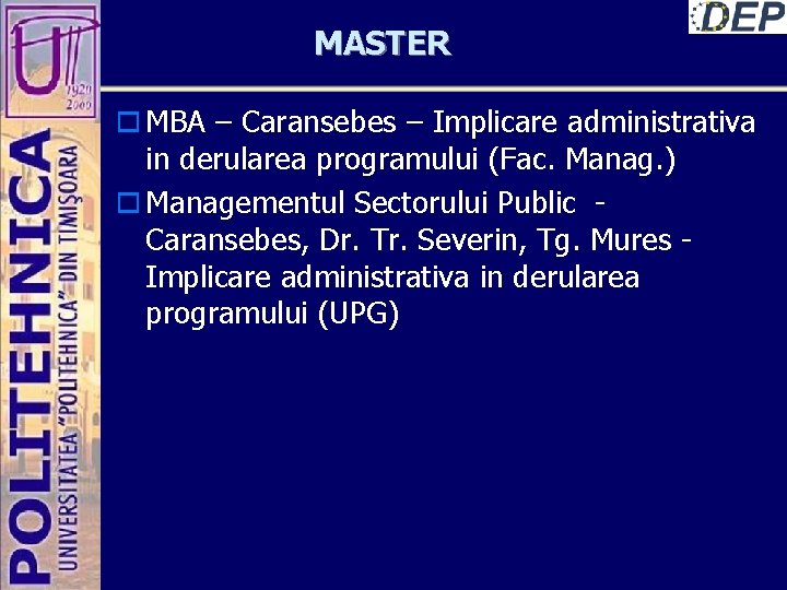 MASTER o MBA – Caransebes – Implicare administrativa in derularea programului (Fac. Manag. )