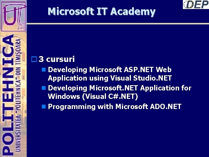 Microsoft IT Academy o 3 cursuri n Developing Microsoft ASP. NET Web Application using