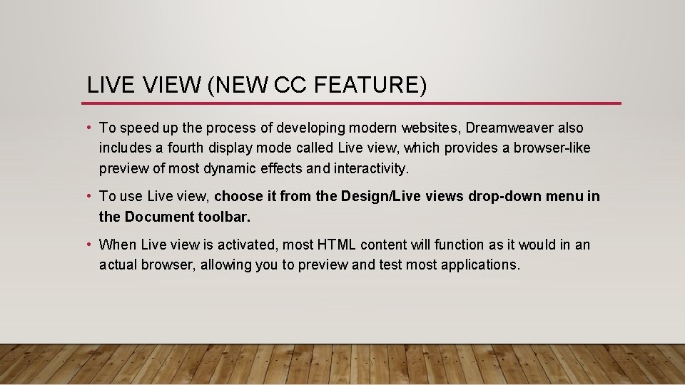 LIVE VIEW (NEW CC FEATURE) • To speed up the process of developing modern