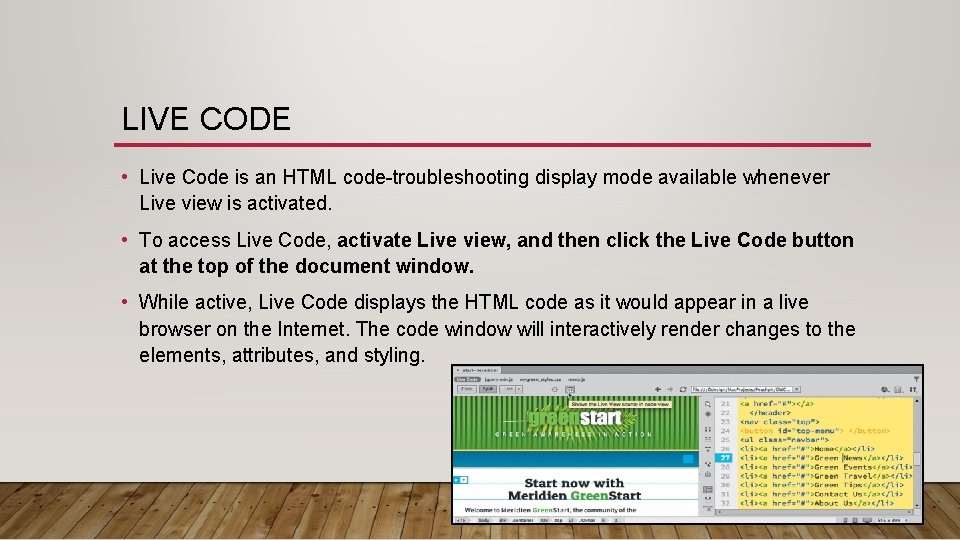 LIVE CODE • Live Code is an HTML code-troubleshooting display mode available whenever Live