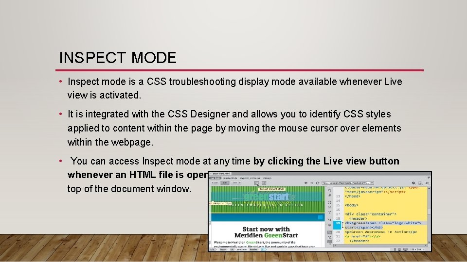 INSPECT MODE • Inspect mode is a CSS troubleshooting display mode available whenever Live