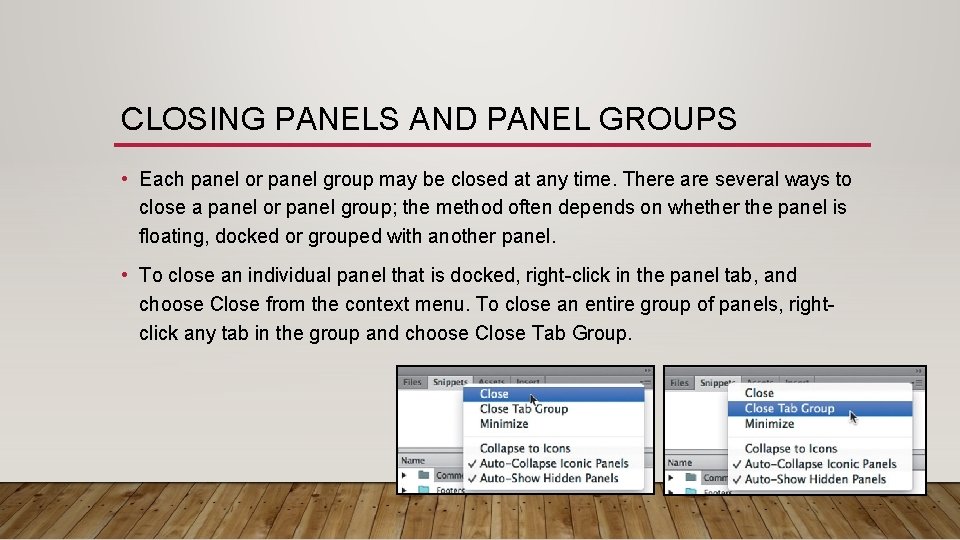 CLOSING PANELS AND PANEL GROUPS • Each panel or panel group may be closed