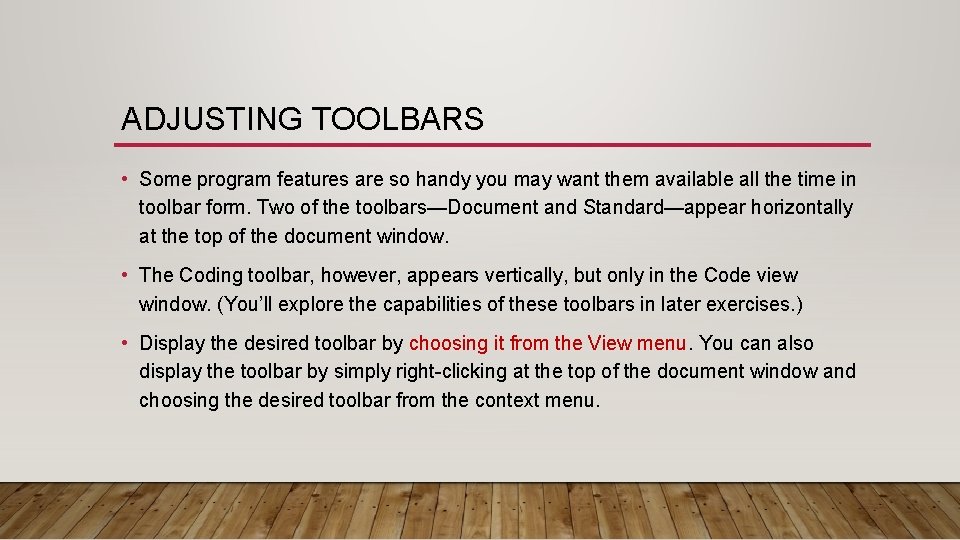 ADJUSTING TOOLBARS • Some program features are so handy you may want them available