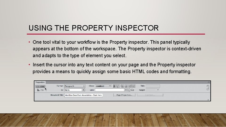 USING THE PROPERTY INSPECTOR • One tool vital to your workflow is the Property