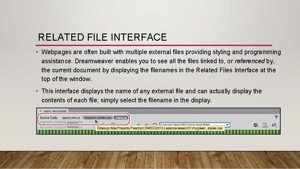 RELATED FILE INTERFACE • Webpages are often built with multiple external files providing styling