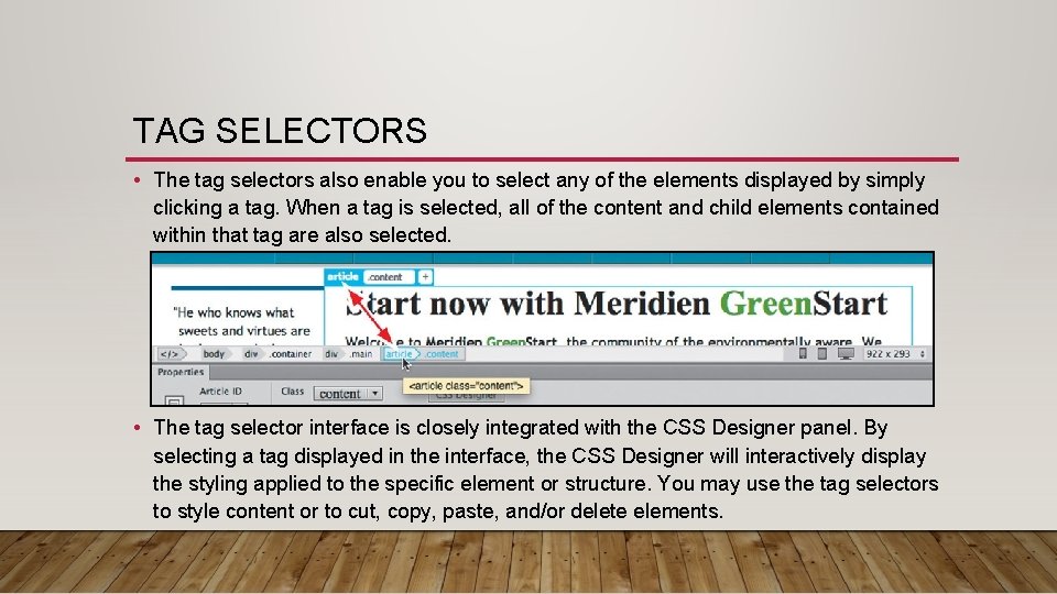TAG SELECTORS • The tag selectors also enable you to select any of the