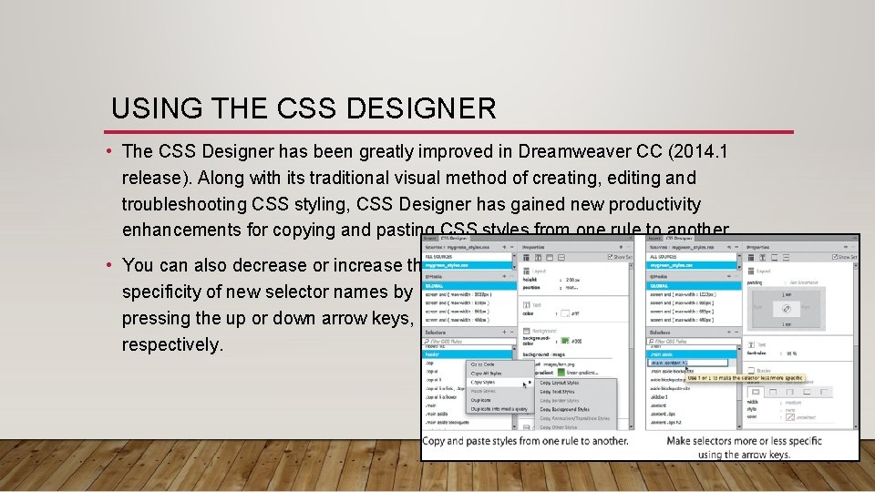 USING THE CSS DESIGNER • The CSS Designer has been greatly improved in Dreamweaver