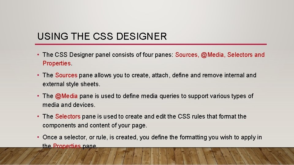 USING THE CSS DESIGNER • The CSS Designer panel consists of four panes: Sources,