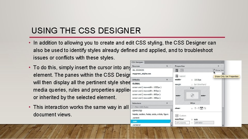 USING THE CSS DESIGNER • In addition to allowing you to create and edit