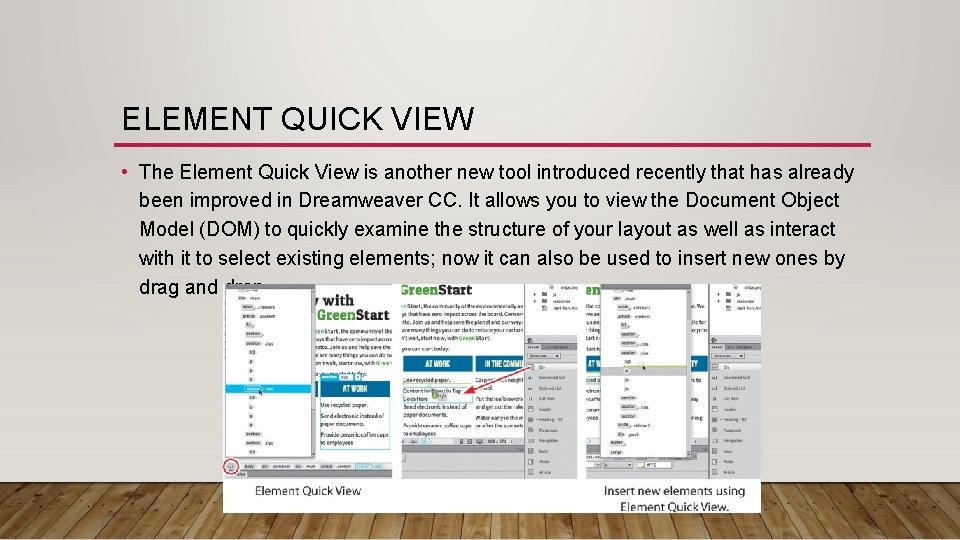 ELEMENT QUICK VIEW • The Element Quick View is another new tool introduced recently