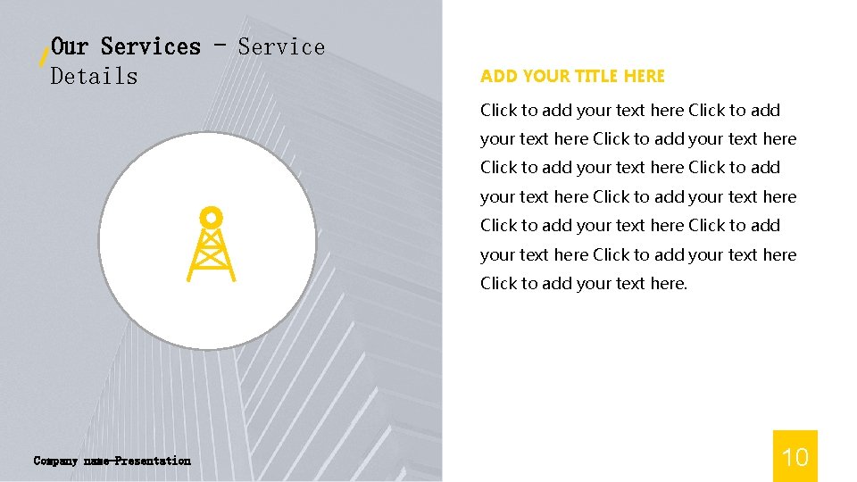 Our Services - Service Details ADD YOUR TITLE HERE Click to add your text