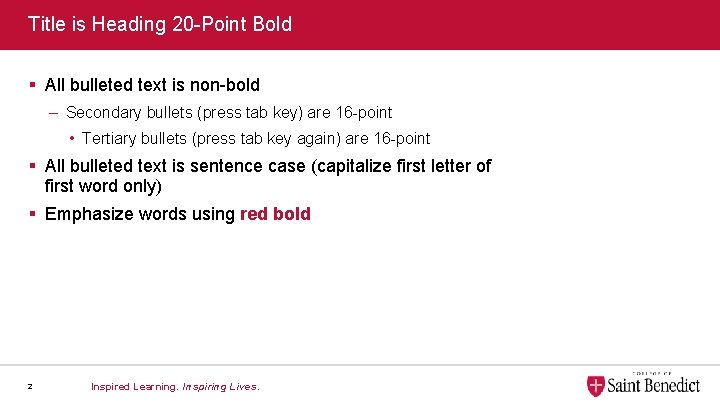 Title is Heading 20 -Point Bold § All bulleted text is non-bold – Secondary