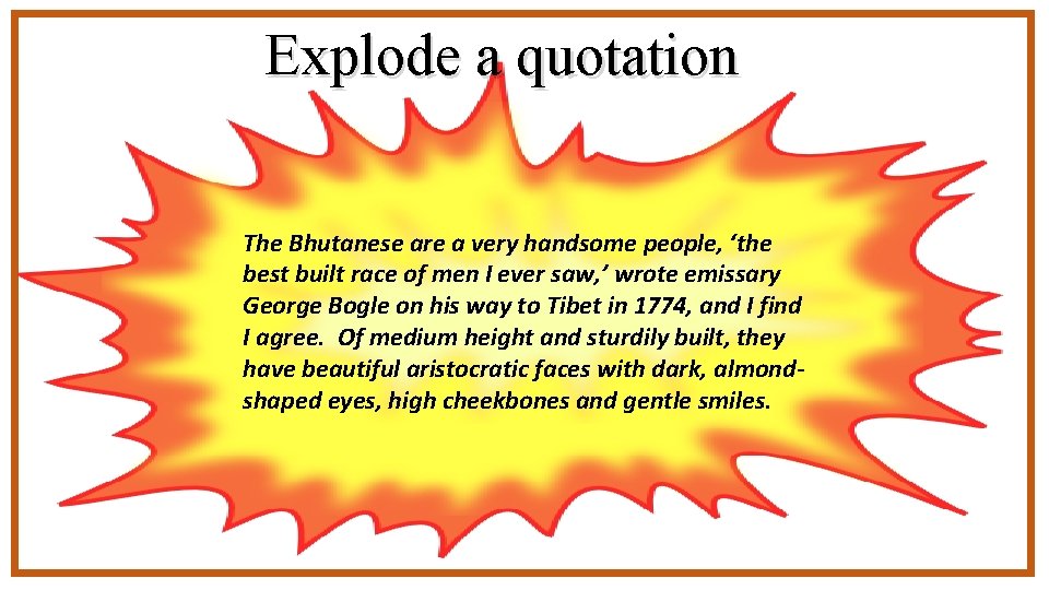 Explode a quotation The Bhutanese are a very handsome people, ‘the best built race