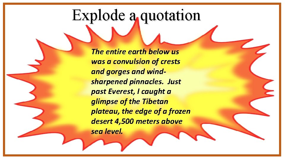 Explode a quotation The entire earth below us was a convulsion of crests and