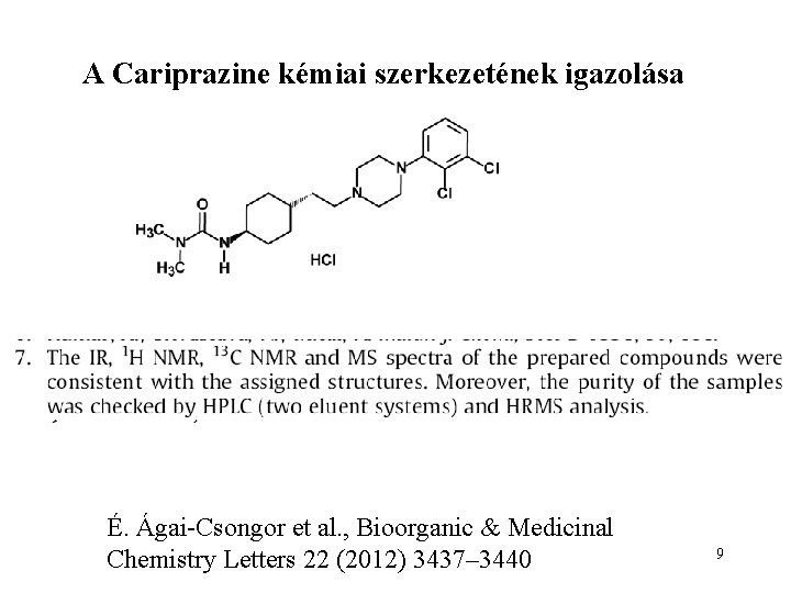 A Cariprazine kémiai szerkezetének igazolása É. Ágai-Csongor et al. , Bioorganic & Medicinal Chemistry