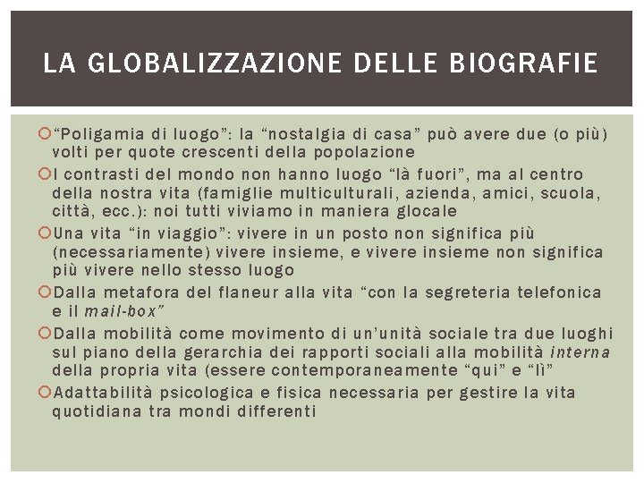 LA GLOBALIZZAZIONE DELLE BIOGRAFIE “Poligamia di luogo”: la “nostalgia di casa” può avere due