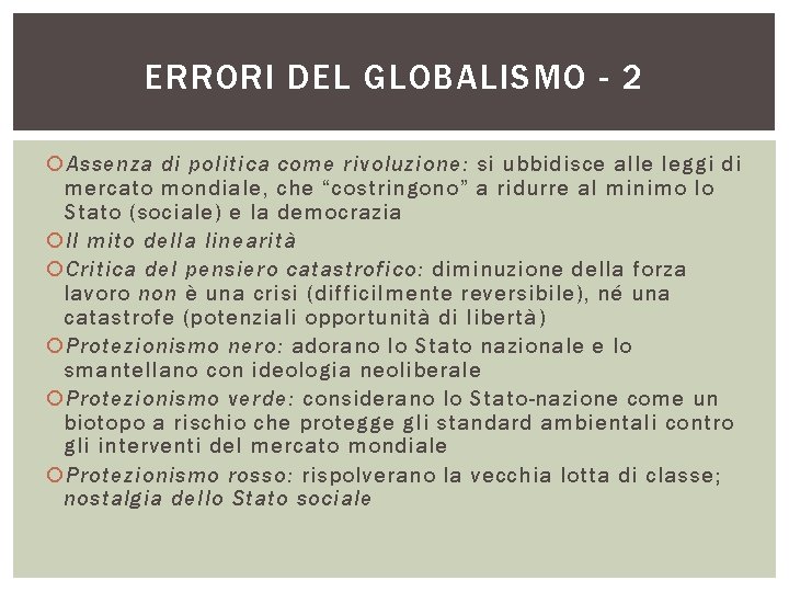 ERRORI DEL GLOBALISMO - 2 Assenza di politica come rivoluzione: si ubbidisce alle leggi