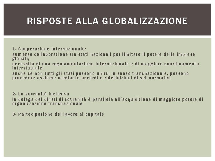 RISPOSTE ALLA GLOBALIZZAZIONE 1 - Coo perazione internazionale: aumen to co llaborazione tra st