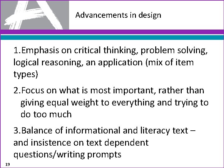 Advancements in design 1. Emphasis on critical thinking, problem solving, logical reasoning, an application