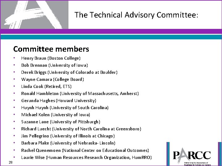 The Technical Advisory Committee: Committee members • • • • 28 Henry Braun (Boston