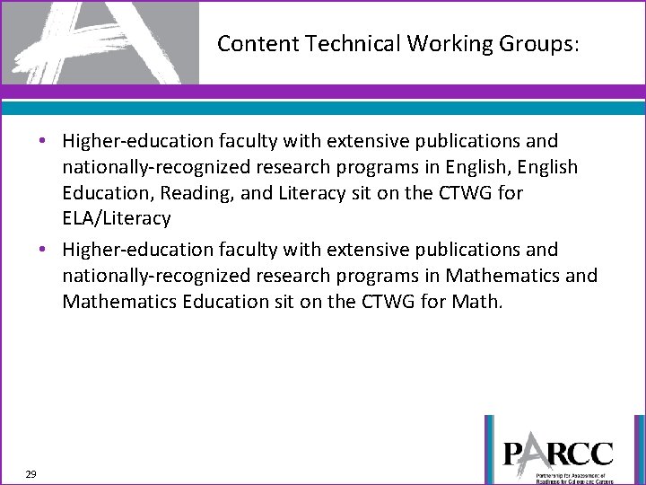 Content Technical Working Groups: • Higher-education faculty with extensive publications and nationally-recognized research programs