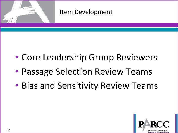 Item Development • Core Leadership Group Reviewers • Passage Selection Review Teams • Bias