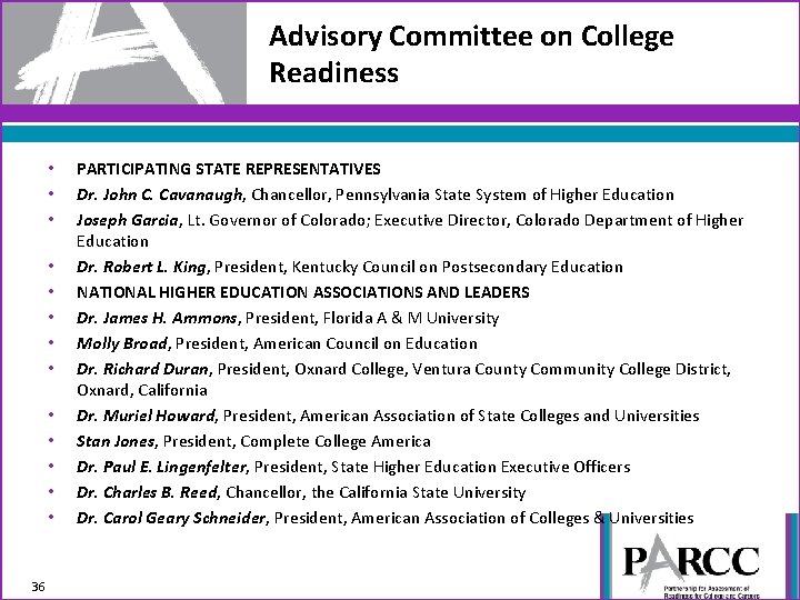 Advisory Committee on College Readiness • • • • 36 PARTICIPATING STATE REPRESENTATIVES Dr.