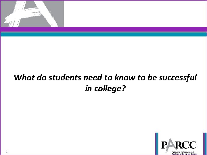 What do students need to know to be successful in college? 4 