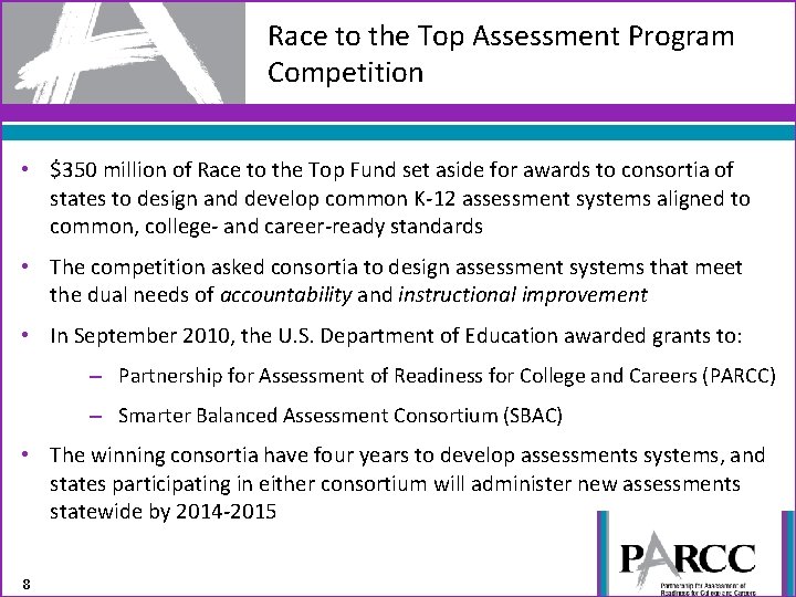 Race to the Top Assessment Program Competition • $350 million of Race to the