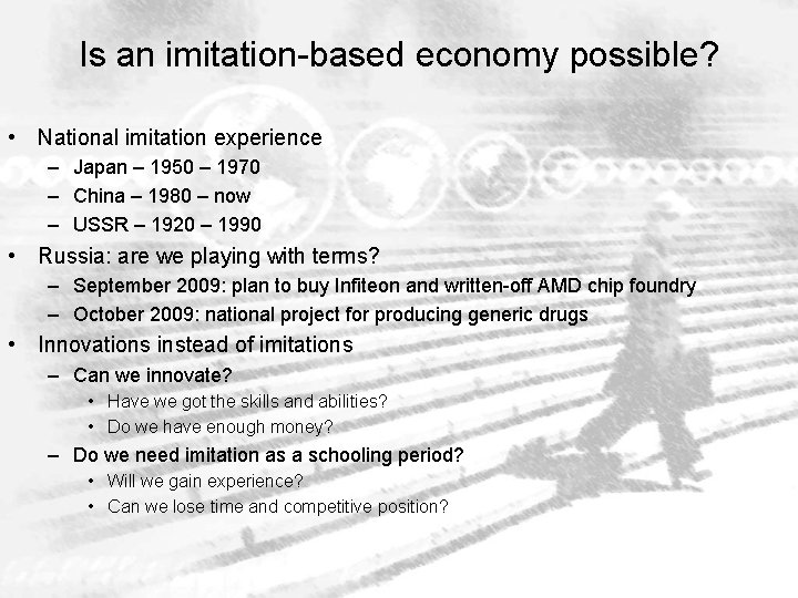 Is an imitation-based economy possible? • National imitation experience – Japan – 1950 –