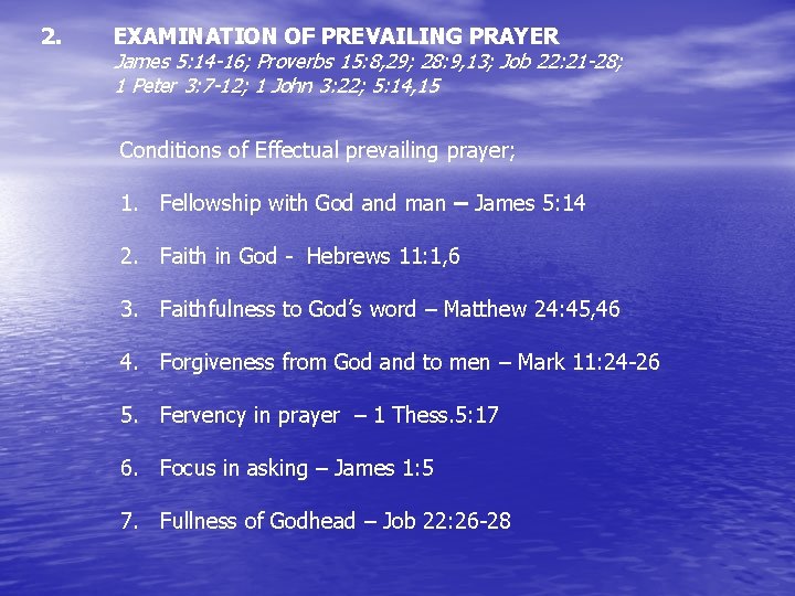 2. EXAMINATION OF PREVAILING PRAYER James 5: 14 -16; Proverbs 15: 8, 29; 28: